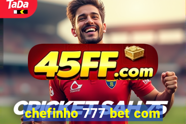 chefinho 777 bet com